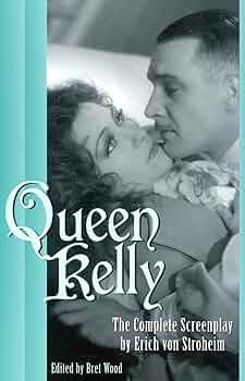 【中古】 Queen Kelly: The Complete Screenplay / Erich Von Stroheim Queen Kelly: The Complete Screenplay by Erich von Stroheim